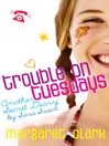 Trouble On Tuesdays (eBook): Another Secret Diary by Sara Swan